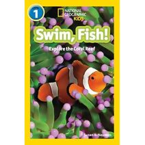 Swim, fish! (National Geographic Readers)