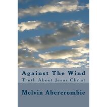 Against The Wind (Holy Spirit Wife of God)