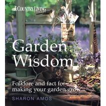 Country Living: Garden Wisdom