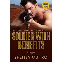 Soldier With Benefits (Military Men (Large Print))