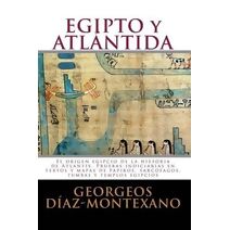 EGIPTO y ATLÁNTIDA (Atlantología Histórico-Científica)
