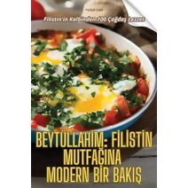 Beyt�llahİm Fİlİstİn MutfaĞina Modern Bİr BakiŞ