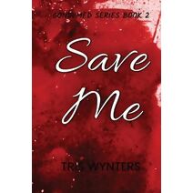 Save Me (Consumed Series Book 2)