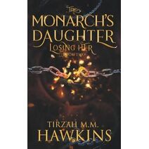 Losing Her (Monarch's Daughter)