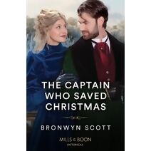 Captain Who Saved Christmas Mills & Boon Historical (Mills & Boon Historical)