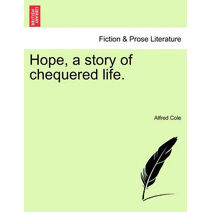 Hope, a Story of Chequered Life.
