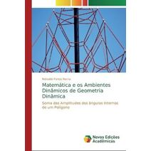 Matemática e os Ambientes Dinâmicos de Geometria Dinâmica