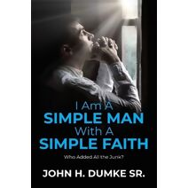 I Am A Simple Man With A Simple Faith