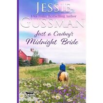 Just a Cowboy's Midnight Bride (Sweet Western Christian romance book 4) (Flyboys of Sweet Briar Ranch in North Dakota) Large Print Edition (Flyboys of Sweet Briar Ranch)