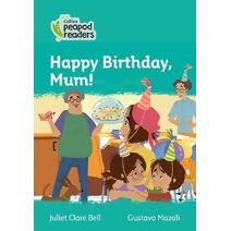 Happy Birthday, Mum! (Collins Peapod Readers)