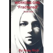 WORKING GIRL 'Fractured' Book One (Working Girl Series Volume 1)