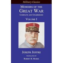 Memoirs of the Great War - Complete and Unabridged