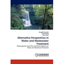 Alternative Perspectives in Water and Wastewater Treatment