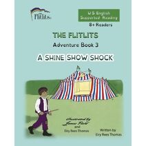 FLITLITS, Adventure Book 3, A SHINE SHOW SHOCK, 8+Readers, U.S. English, Supported Reading (Flitlits, Reading Scheme, U.S. English Version)