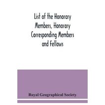 List of the Honorary Members, Honorary Corresponding Members and Fellows