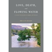 Love, Death and Flowing Water