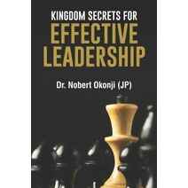 Kingdom Secrets for Effective Leadership