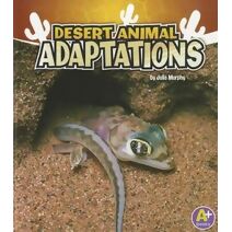 Desert Animal Adaptations (Amazing Animal Adaptations)