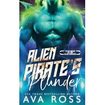 Alien Pirate's Plunder (Fated Mates of the Xilan Warriors)