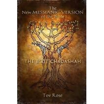 New Messianic Version of the Bible - B'rit Chadashah (New Messianic Version of the Bible)