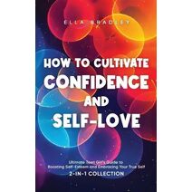 How to Cultivate Confidence and Self-Love (Teen Girl Guides)