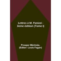 Lettres à M. Panizzi - 3eme édition (Tome I)