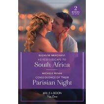 Heiress's Escape To South Africa / Consequence Of Their Parisian Night Mills & Boon True Love (Mills & Boon True Love)