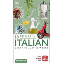 15 Minute Italian (DK 15-Minute Language Learning)