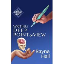 Writing Deep Point of View (Writer's Craft)