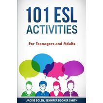101 ESL Activities (Teaching Esl/Efl to Teenagers and Adults)