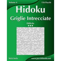 Hidoku Griglie Intrecciate - Difficile - Volume 4 - 156 Puzzle (Hidoku)