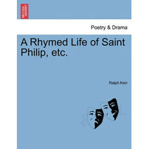 Rhymed Life of Saint Philip, Etc.