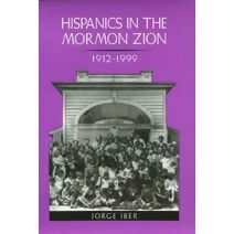 Hispanics in the Mormon Zion, 1912-1999