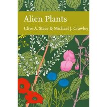 Alien Plants (Collins New Naturalist Library)