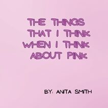 things that I think when I think about pink