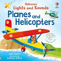 Lights and Sounds Planes and Helicopters (Lights and Sounds Books)