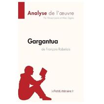 Gargantua de Francois Rabelais (Analyse de l'oeuvre)