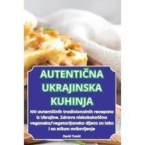 AutentiČna Ukrajinska Kuhinja