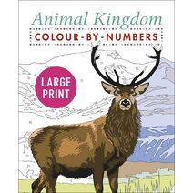 Large Print Animal Kingdom Colour-by-Numbers (Arcturus Large Print Colour by Numbers Collection)
