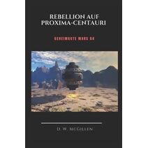 Rebellion in Proxima- Centauri (Geheimakte Mars)