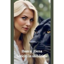 Ihan și Alena fericiți �n sălbăticie (Ihan și Alena Fericiți �n Sălbăticie)