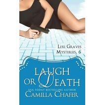 Laugh or Death (Lexi Graves Mysteries, 6) (Lexi Graves Mysteries)