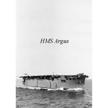 Beardmore Built HMS Argus 1914 to 1947
