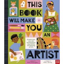 This Book Will Make You An Artist (This Book Will Make You)
