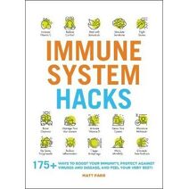 Immune System Hacks (Life Hacks Series)