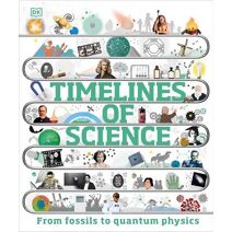 Timelines of Science (DK Children's Timelines)