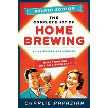 Complete Joy of Homebrewing Fourth Edition (Homebrewing)
