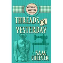Threads of Yesterday (Yesterday Mysteries)
