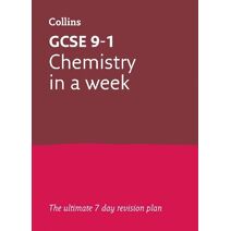 GCSE 9-1 Chemistry In A Week (Collins GCSE Grade 9-1 Revision)