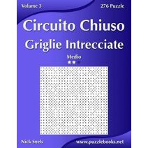 Circuito Chiuso Griglie Intrecciate - Medio - Volume 3 - 276 Puzzle (Circuito Chiuso)